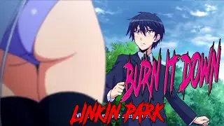 AMV - HYBRIDD X HEARTT - BURNN IT DOWNN - LINKINN PARKK | WITH LYRICS | | 1080p HD |