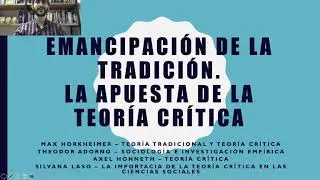 3.1. Emancipación de la tradición: la apuesta de la Teoría Crítica