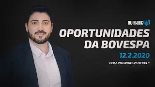 Quarta &ndash; 12/2/2020: OPORTUNIDADES DA BOVESPA