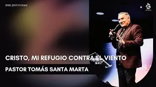 #789 - CRISTO, MI REFUGIO CONTRA EL VIENTO | Pastor Tomás Santa Marta - 23.11.25