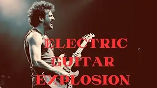 ELECTRIC GUITAR EXPLOSION | Ultimate Rock Power! 🎸⚡