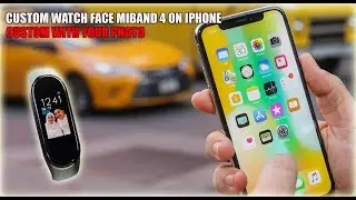 CUSTOM WATCH FACE MI BAND 4 ON IPHONE | TUTORIAL MI BAND 4