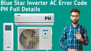 Blue Star Inverter AC PH Error Code || How To Solve Error Code PH In Blue Star Inverter AC