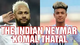 ||INDIAN NEYMAR|| ||KOMAL THATAL SKILLS & GOALS||