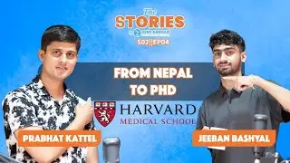 S2 Episode 04 : Prabhat Kattel || PhD Freshman at Harvard Medical School