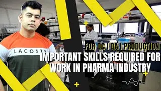 SKILLS REQUIRED FOR WORK IN THE PHARMACEUTICAL INDUSTRY