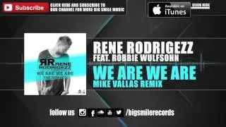 Rene Rodrigezz feat. Robbie Wulfsohn - We Are We Are (Mike Vallas Remix) [BIGSMILE]