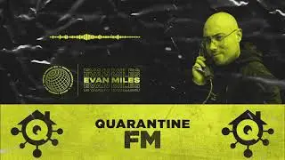 Evan Miles for Quarantine FM [interview]