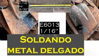 Soldando metal delgado con E6013 1/16
