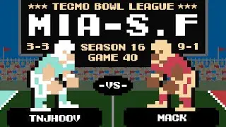 TNJHOOV (3-3) vs MACK (9-1) | Tecmo Bowl XVI - Game 40