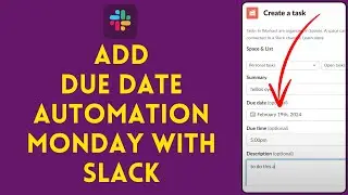 How To Add Due Date Automation Monday with Slack