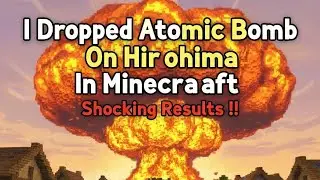 I Dropped Atomic Bomb On Hiroshima In Minecraft | Shocking Results !!!