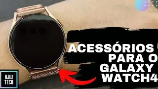 Acessórios para o Galaxy Watch 4.
