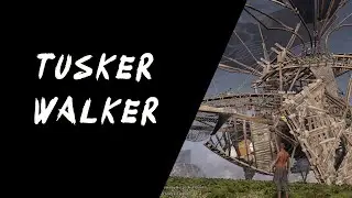 Last Oasis | Tusker Walker