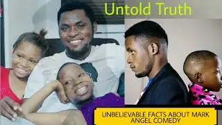 10 Unknown  Facts About Mark Angel Comedy, Untold Truth.