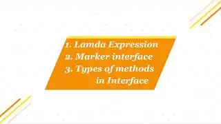 Lamda Expression, Marker Interface and Types of Methods in Interface