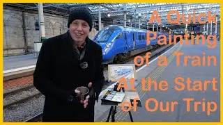 A Quick Watercolour Painting of a Train at Edinburgh Waverley Station