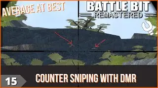 BattleBit Remastered | Average At Best : Ep 15 | Engineer Gameplay | Counter Sniping With DMR