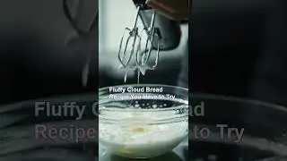 Fluffy Cloud Bread Recipe You Have to Try