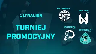 Ultraliga | 🌩️ | Turniej Promocyjny | DZIEŃ 1 | TV: Polsat Games (kanał 16)