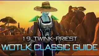 WotLK Classic - 19 Twink Priest Gear Guide (IN DEPTH)