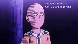 One Punch Man OST #20 - Guitar Bridge No.4