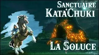 KATA'CHUKI - SANCTUAIRE - ZELDA BOTW