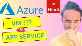 Azure Virtual Machines vs App Services - Key Differences Explained in Hindi