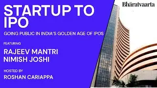 143 - Startup To IPO | Rajeev Mantri | Nimish Joshi | Policy | Bharatvaarta