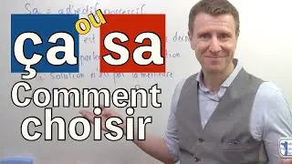 Comment écrire ça ou sa ? Comment ne pas confondre ? Niveau A2
