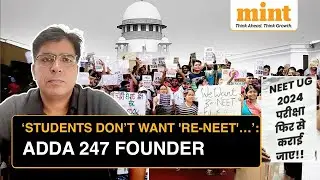 NEET 2024: 'Students Don't Want Re-Exam...', Says Adda 247 Founder Anil Nagar On Neet Row