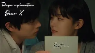 Dear X kdrama part - 1 telugu explanation