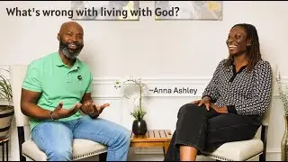 Sharing Our Thoughts - with Sinclair  - Living with God vs  Living For God - Anna Ashley