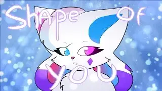 Shape of you (meme) | (gift for kittydog)