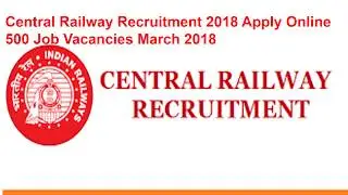 Central Railway Recruitment 2018 Apply Online 500 Job Vacancies March 2018
