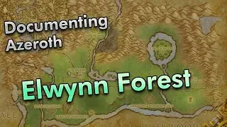 Exploring Elwynn Forest | Documenting Azeroth | World of Warcraft