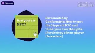 Surrounded by Conformists: How to spot the 5 types of NPC and think your own thoughts -...