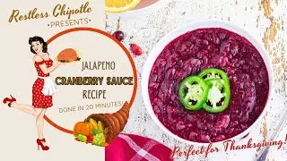 Sweet & Spicy Jalape&ntilde;o Cranberry Sauce: The Ultimate Holiday Upgrade!|Thanksgiving|RestlessChipotle