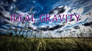 Ideal Gravity - 