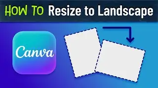 How to Change to Landscape Orientation in Canva &ndash; Step-by-Step Guide