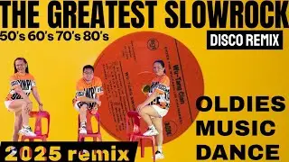 EASY DANCE | THE GREATEST SLOWROCK - DISCO REMIX | NONSTOP DANCE | ZUMBA | RETRO DANCE | OLDIES 