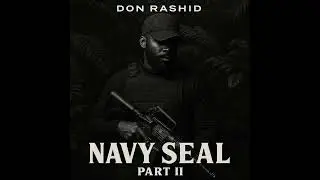 Don Rashid - Navy Seal pt.2 | Official Visual