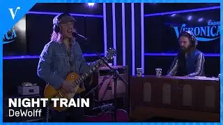 DeWolff - Night Train | Radio Veronica