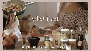 What I Eat in a Week to Feel Good ~ simple & nourishing