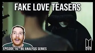 BTS: FAKE LOVE Teaser Trailer Reactions! (BU Storyline Analysis - Episode 16)