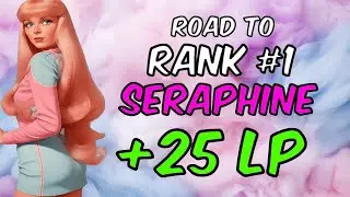 FREELO - League of Legends Road to Rank 1 Seraphine EP.35
