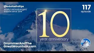 Adult ADHD Tips – Our 10 Year Anniversary!