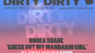 Booka Shade   Mandarin Girl Check Out My Mandarin Girl   Al English Mashup   FB Dirty Dirty