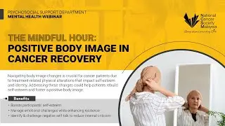 The Mindful Hour: Positive Body Image in Cancer Recovery
