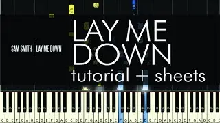 Sam Smith - Lay Me Down - Piano Tutorial - How to Play + Sheets